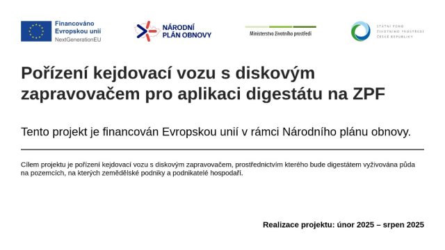 Pořízení kejdovacího vozu s diskovým zapravovačem pro aplikaci digestátu na ZPF